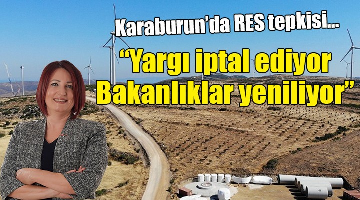 Karaburun da RES tepkisi...  Yargı iptal ediyor, Bakanlıklar yeniliyor 