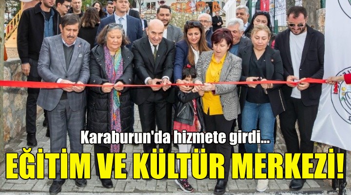 Karaburun da gençler için eğitim ve kültür merkezi açıldı!