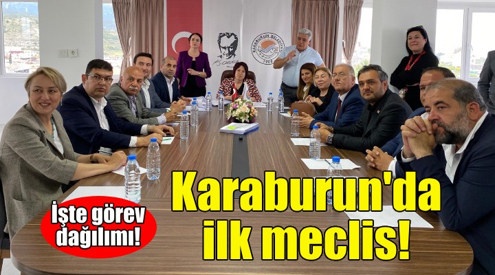 Karaburun da ilk meclis!