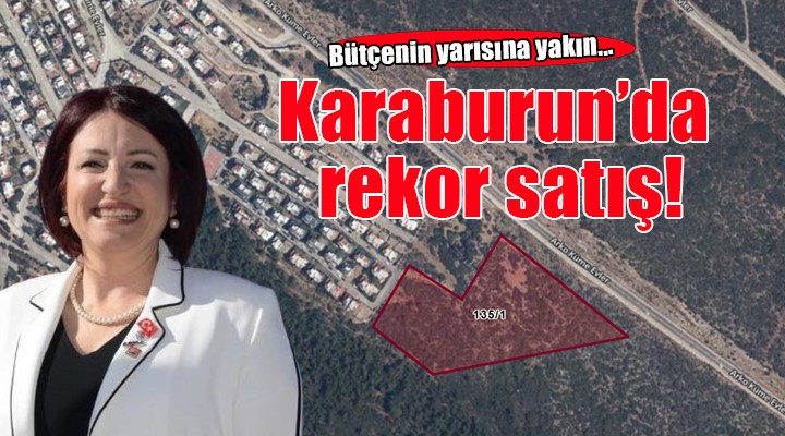 Karaburun'da rekor satış... Bütçenin neredeyse yarısı!