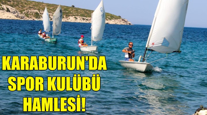 Karaburun da spor kulübü hamlesi!