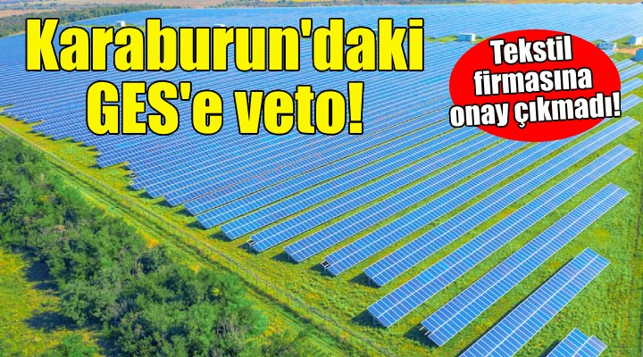 Karaburun daki GES projesine veto!