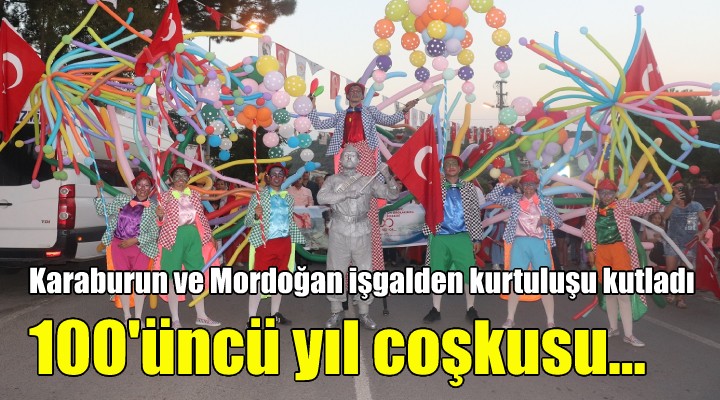 Karaburun ve Mordoğan da 100 üncü yıl coşkusu