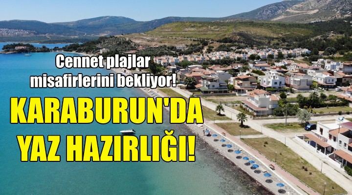 Karaburun’un cennet plajları yaza hazırlanıyor!