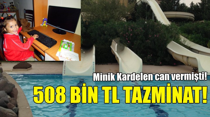 Kardelen in ailesine 508 bin TL tazminat talebi!