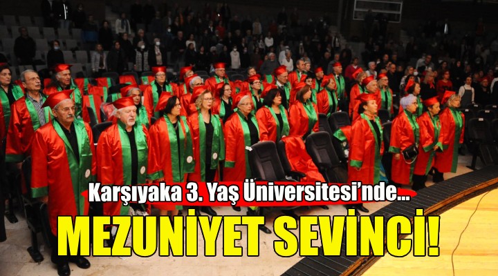 Karşıyaka 3. Yaş Üniversitesi’nde mezuniyet sevinci!