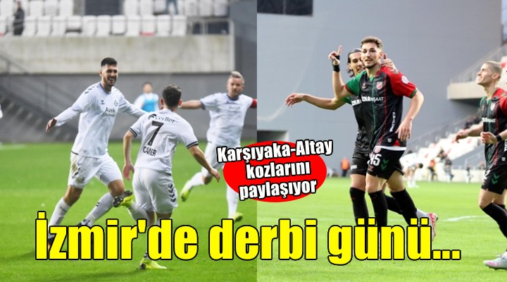 Karşıyaka-Altay Alsancak'ta kozlarını paylaşıyor