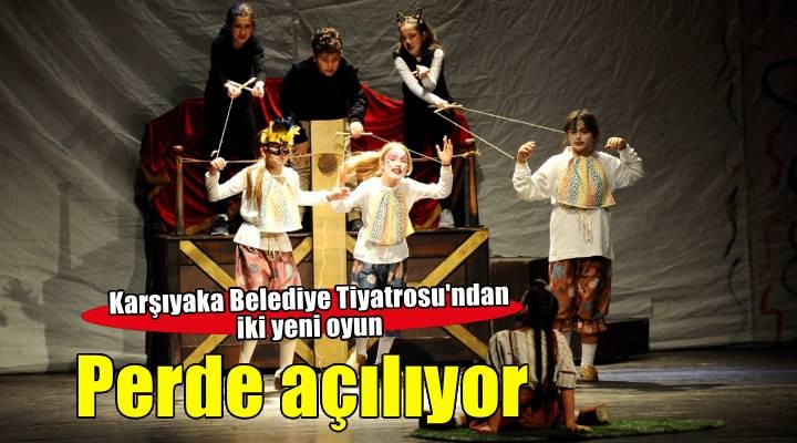 Karşıyaka Belediye Tiyatrosu’ndan iki yeni oyun