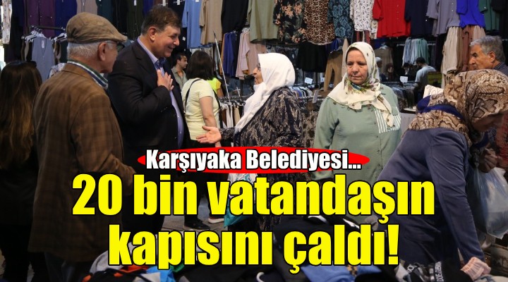 Karşıyaka Belediyesi, 20 bin vatandaşın kapısını çaldı!