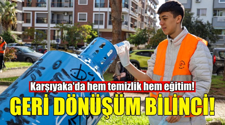 Karşıyaka Belediyesi gençlere geri dönüşüm bilinci aşılıyor!