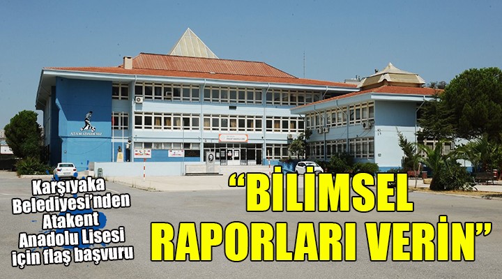 Karşıyaka Belediyesi nden Atakent Anadolu Lisesi için flaş başvuru...