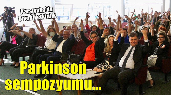 Karşıyaka Belediyesi nden parkinson sempozyumu