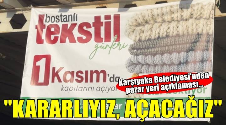 Karşıyaka Belediyesi nden pazar yeri açıklaması...