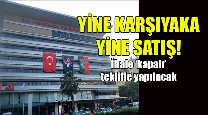 Karşıyaka Belediyesi satışa devam!