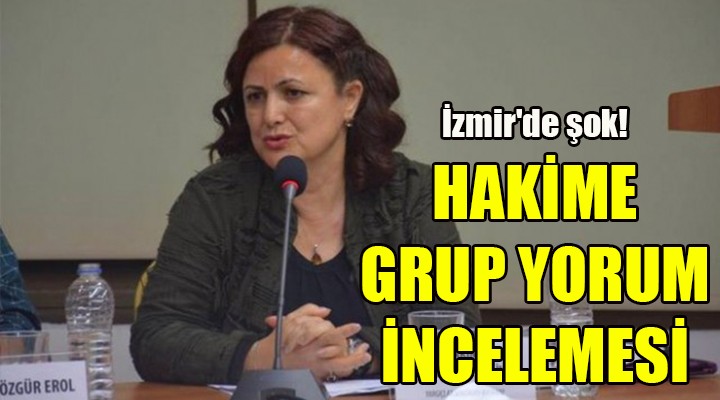 Karşıyaka Hakimi ne Grup Yorum soruşturması!