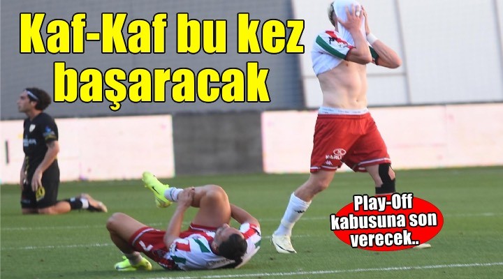Karşıyaka bu kez başaracak