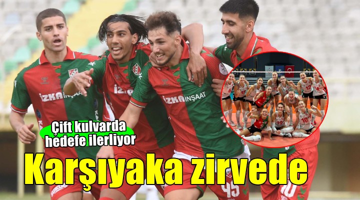 Karşıyaka çift kulvarda zirvede