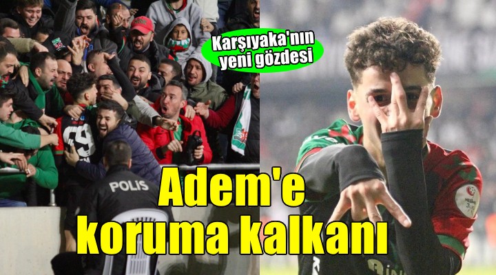 Karşıyaka da Adem e kalkan