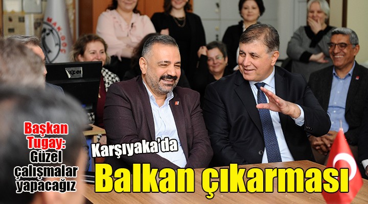 Karşıyaka da Balkan çıkarması...