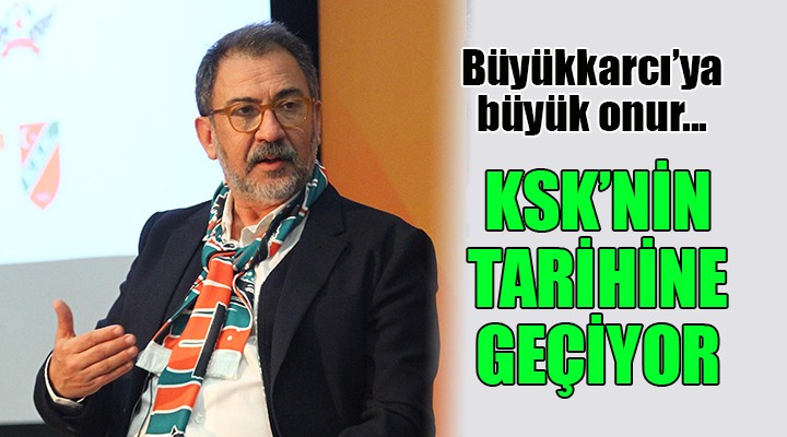 Karşıyaka da Büyükkarcı ya büyük onur