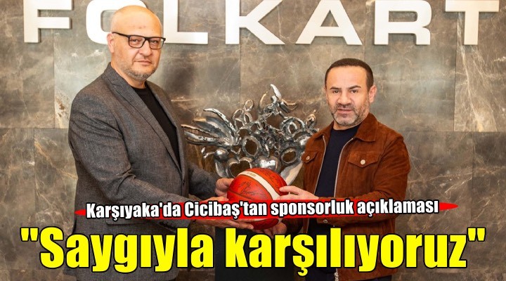 Karşıyaka da Cicibaş tan sponsorluk açıklaması