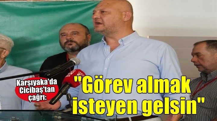 Karşıyaka'da Cicibaş'tan yanıt ve çağrı