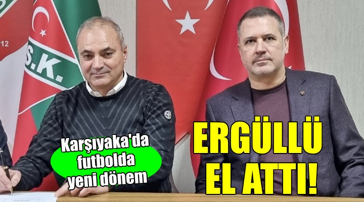 Karşıyaka da Ergüllü futbola el attı