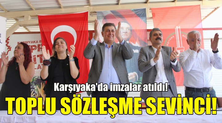 Karşıyaka da Toplu İş Sözleşmesi sevinci!