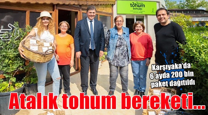 Karşıyaka da atalık tohum bereketi...