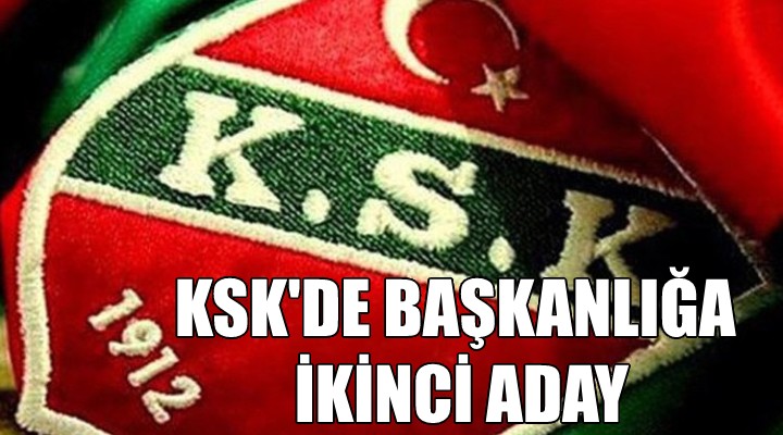 Karşıyaka da başkanlığa ikinci aday