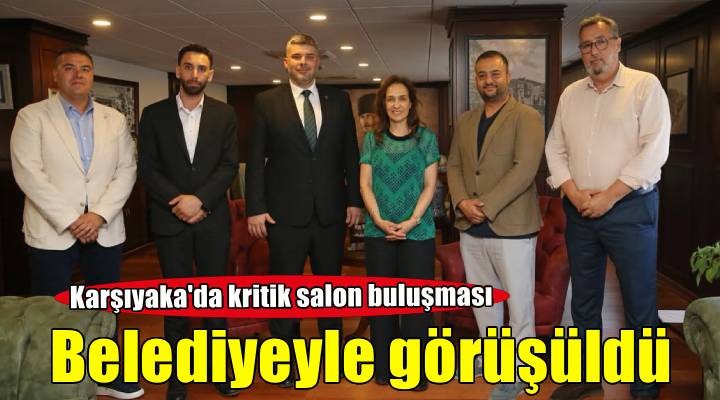 Karşıyaka'da belediyeyle salon görüşmesi yapıldı