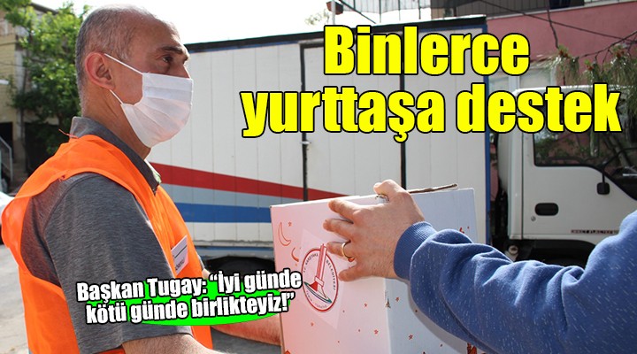 Karşıyaka da binlerce yurttaşa ayni ve nakdi destek...