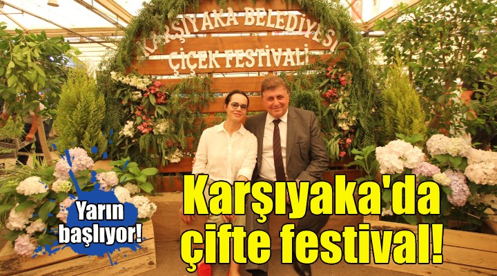 Karşıyaka da çifte festival!