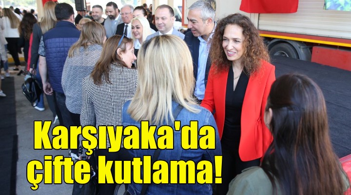 Karşıyaka da çifte kutlama!