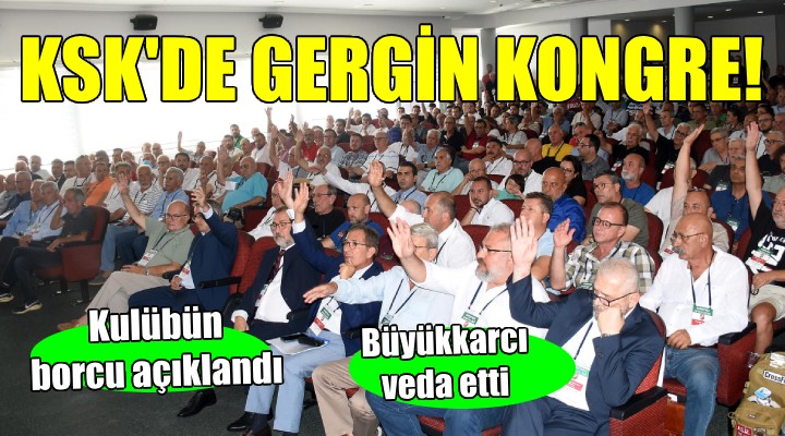 Karşıyaka da gergin kongre...