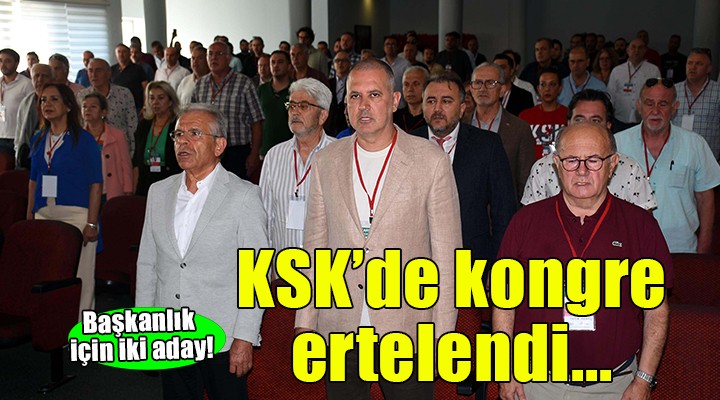 Karşıyaka da kongre ertelendi...