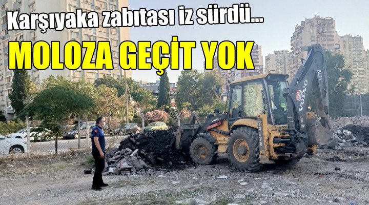 Karşıyaka da moloza geçit yok