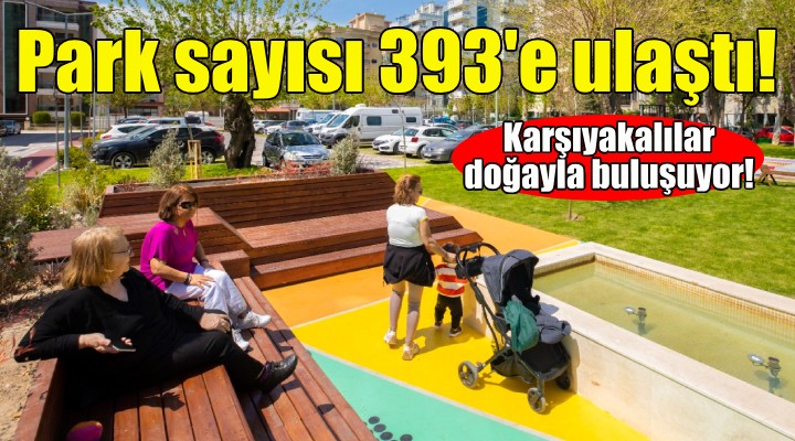 Karşıyaka'da park sayısı 393'e ulaştı!
