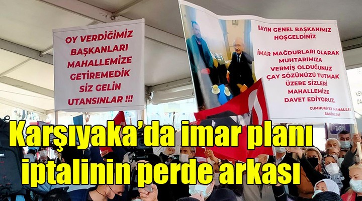 Karşıyaka da plan iptalinin perde arkası!