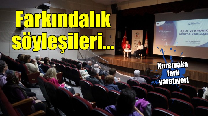 Karşıyaka da sağlık söyleşileriyle farkındalık....