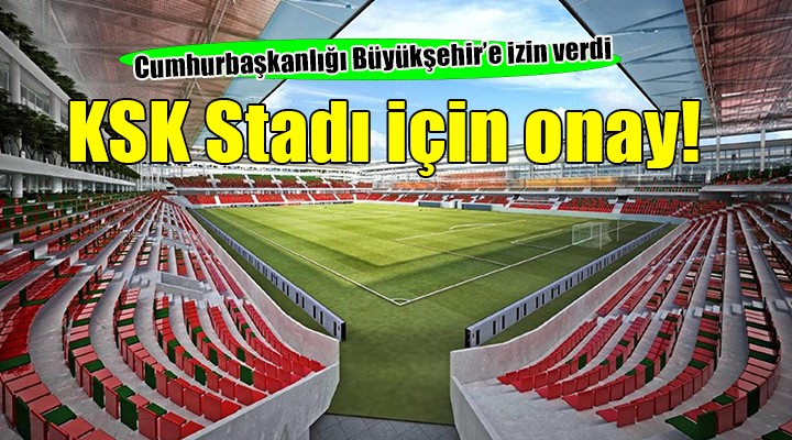 Karşıyaka'da stat için onaylar çıkıyor
