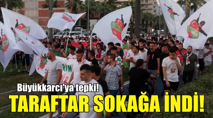 Karşıyaka da taraftar sokağa indi!