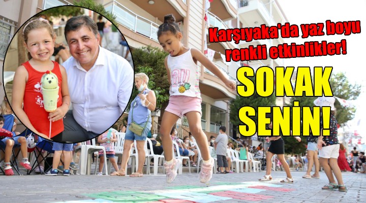 Karşıyaka da yaz ayları Sokak Senin ile renklenecek!