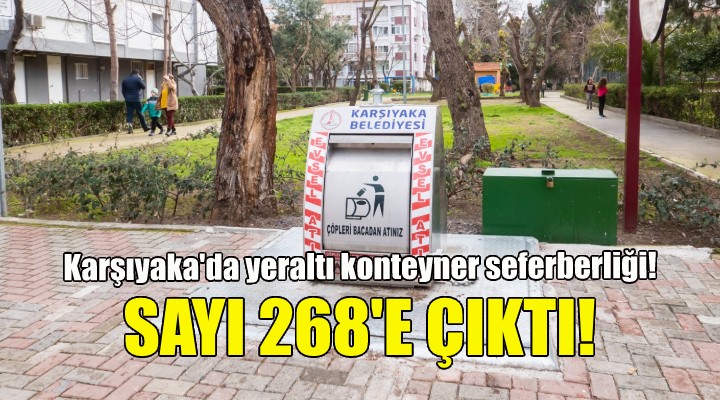 Karşıyaka da yeraltı konteyner seferberliği!