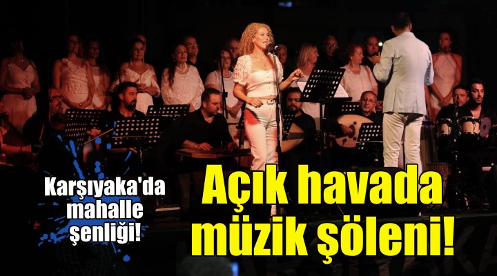 Karşıyaka da açık havada müzik şöleni!