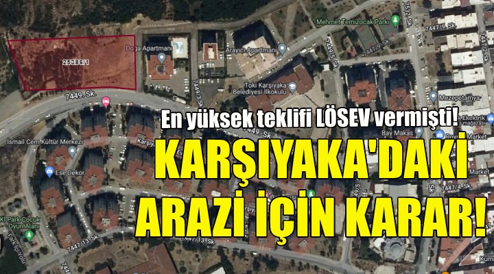 Karşıyaka daki arazi için karar verildi!