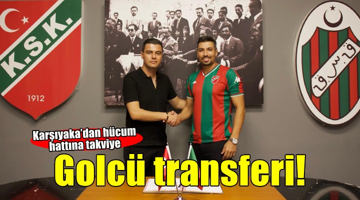Karşıyaka dan golcü transferi