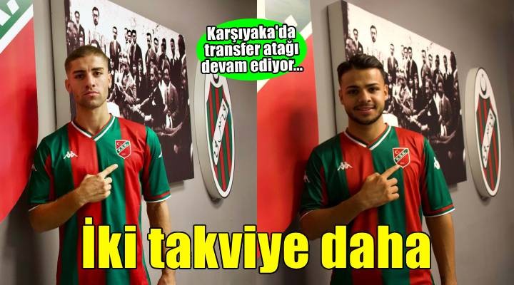 Karşıyaka dan iki takviye daha