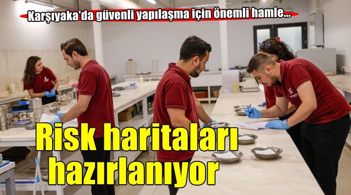 Karşıyaka için deprem ve sıvılaşma risk haritaları hazırlanıyor