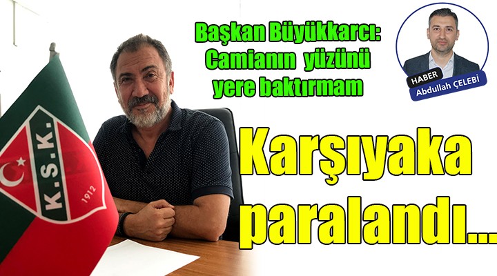 Karşıyaka paralandı...